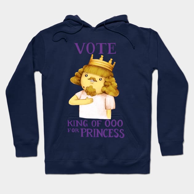 Vote King of Ooo for princess! (Adventure Time fan art) Hoodie by art official sweetener